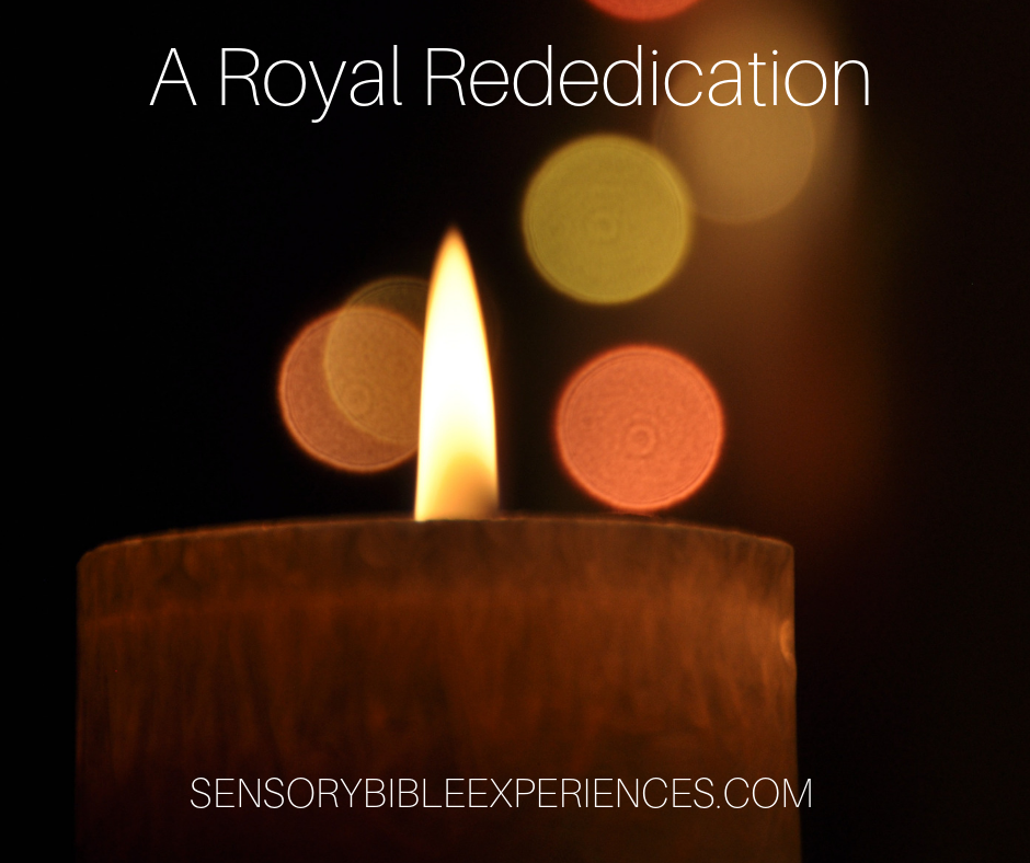 A_Royal_Rededication_SensoryBibleExperiences.com.png